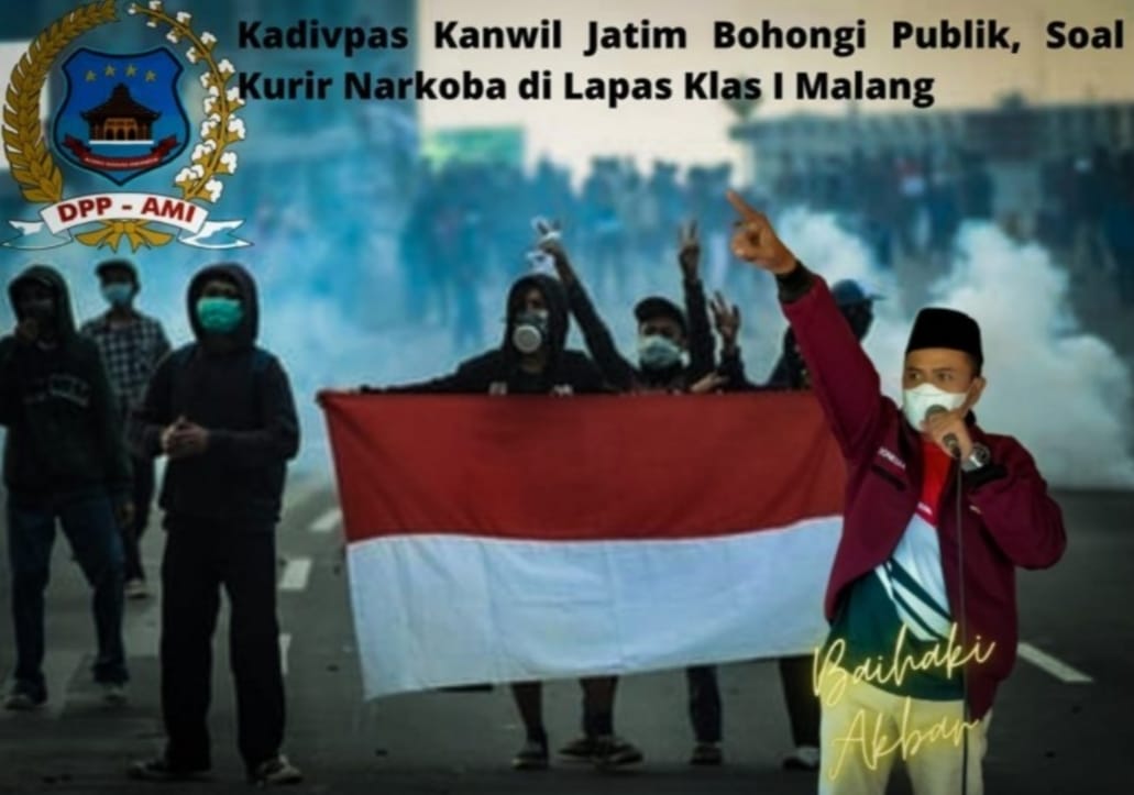 AMI : “Kalapas Klas I Malang dan Kadivpas Kanwil Jatim Bohongi Publik, Soal Kurir Narkoba di Lapas Klas I Malang”