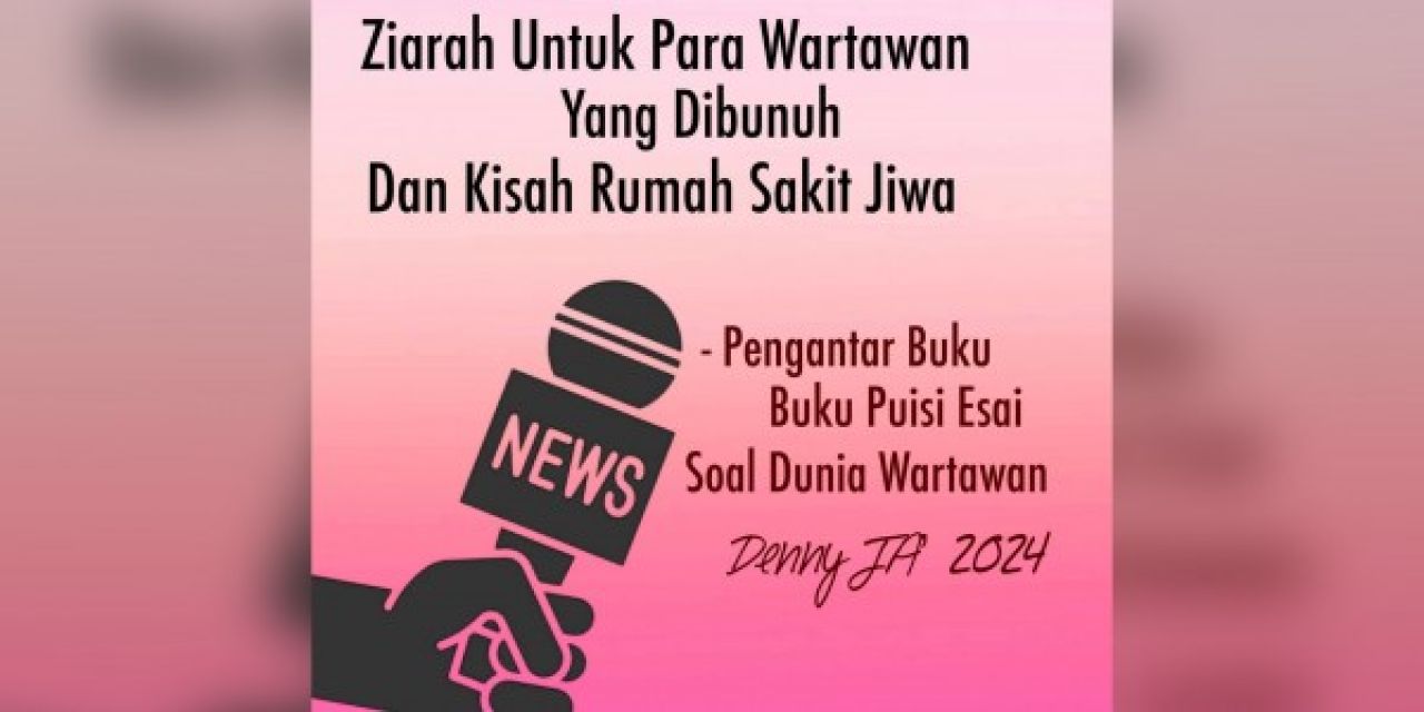 Ziarah untuk Para Wartawan yang Dibunuh dan Kisah Rumah Sakit Jiwa